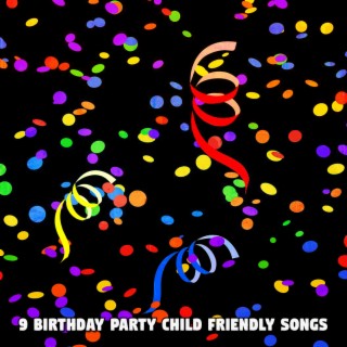 9 Birthday Party Child Friendly Songs