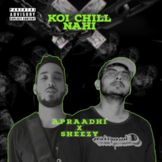 Koi Chill Nahi (feat. Sheezy09)