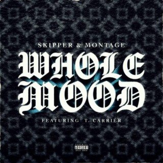 Whole Mood ft. Money Montage & T. Carriér lyrics | Boomplay Music