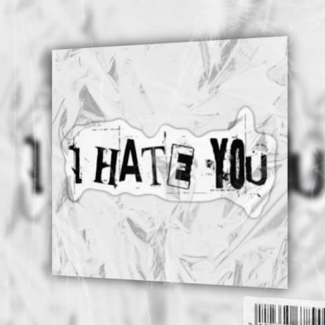 I Hate You | Boomplay Music