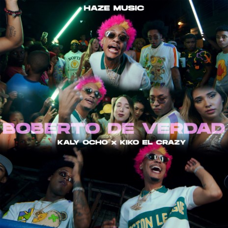 Boberto De Verdad ft. Kiko El Crazy | Boomplay Music
