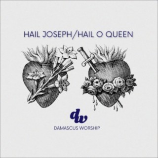 Hail Joseph/Hail O Queen