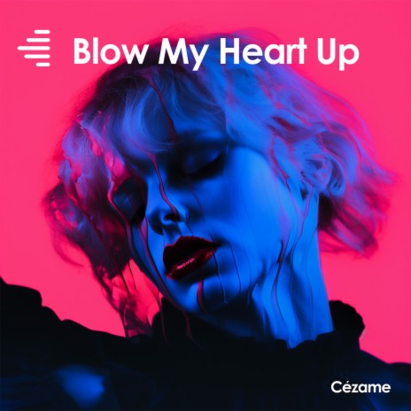 Blow my Heart Up ft. Maddi St John | Boomplay Music