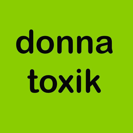 Donna Toxik | Boomplay Music