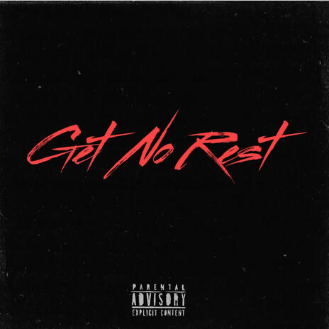 Get No Rest ft. TenToesK9 & KamiKazzz | Boomplay Music