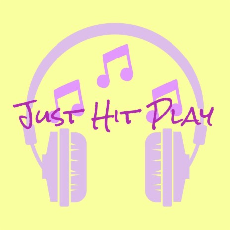 Just Hit Play | Boomplay Music