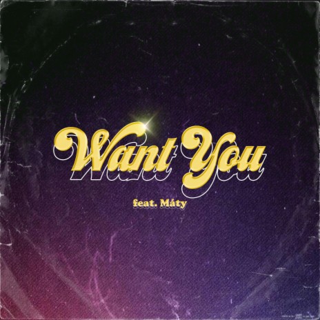 Want You ft. Máty | Boomplay Music