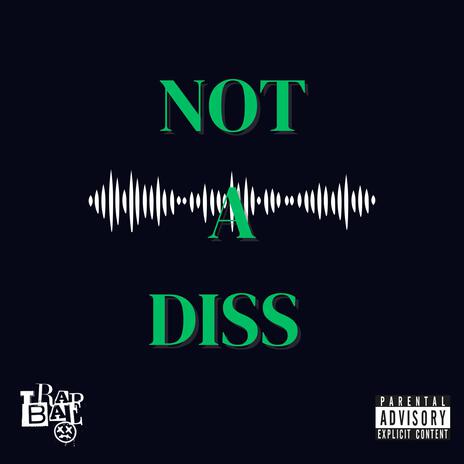 Not A Diss | Boomplay Music