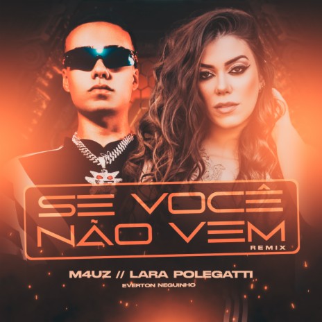 Se Você Não Vem (Remix) ft. Lara Polegatti & Everton Neguinho | Boomplay Music