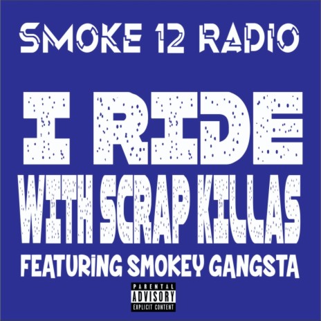 I Ride With Scrap Killas ft. Smokey Gangsta | Boomplay Music