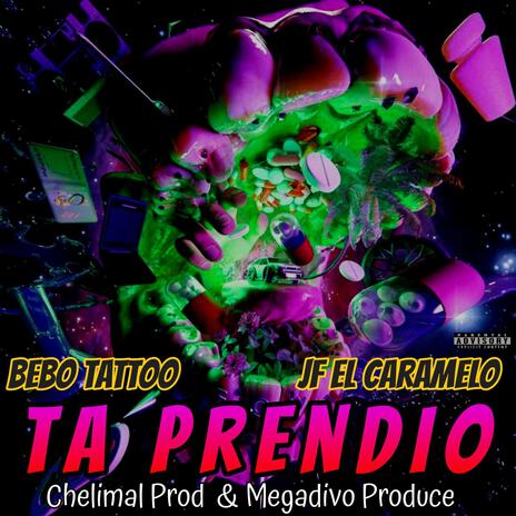 Ta Prendio ft. Bebo tattoo & El Saoco Del Futuro | Boomplay Music