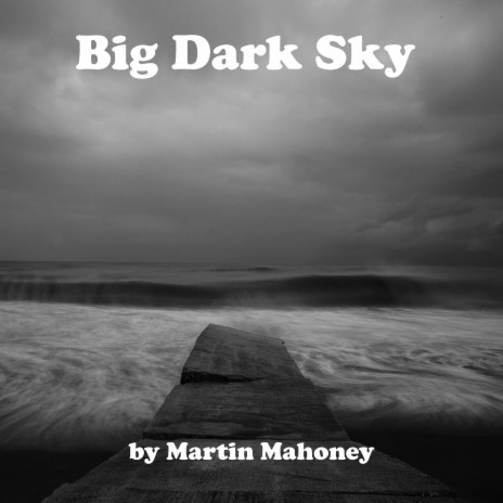 Big Dark Sky | Boomplay Music