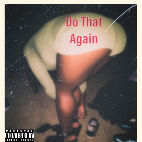 Do That Again ft. ItsYaBoy T-Raz