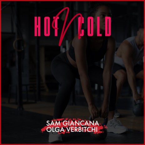 Hot N Cold (feat. Olga Verbitchi)