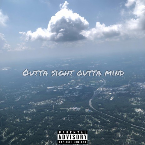 Outta Sight. Outta Mind. | Boomplay Music
