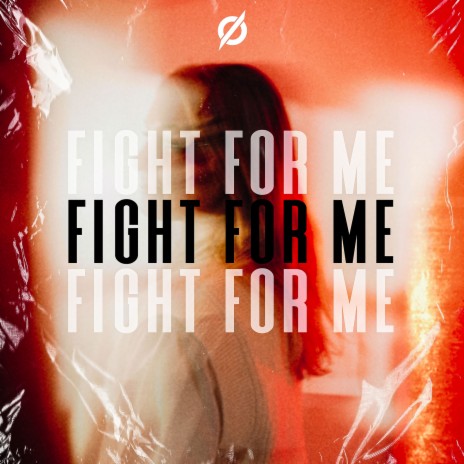 Fight for Me | Boomplay Music