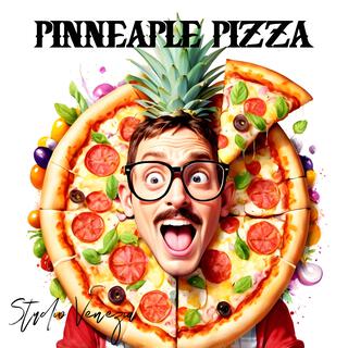 Pinneaple pizza lyrics | Boomplay Music