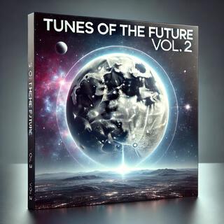 Tunes of The Future, Vol. 2