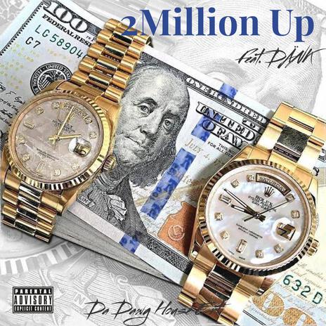 2 Million Up ft. DÄNK | Boomplay Music