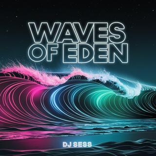 Waves of Eden