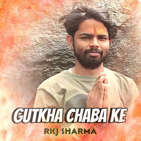 Gutkha Chaba Ke | Boomplay Music