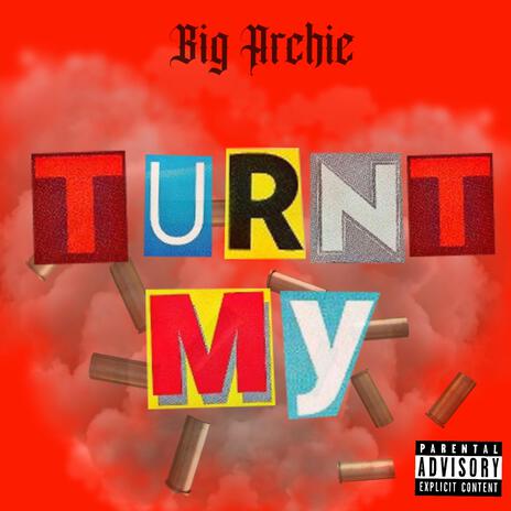 Turnt My | Boomplay Music