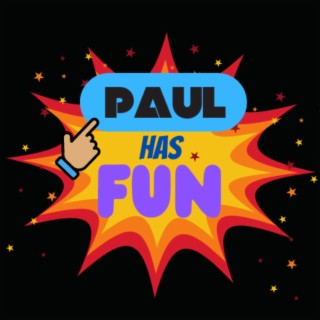 Paul Has Fun | Podcast | Boomplay