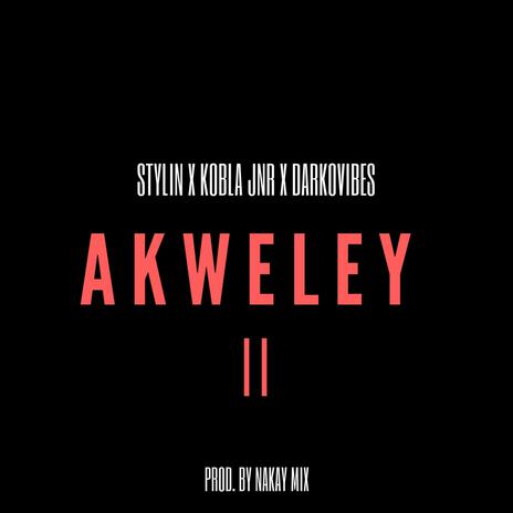 Akweley ft. Kobla Jnr & DarkoVibes | Boomplay Music