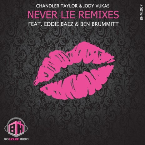 Never Lie (The L.I.M. Project Remix) ft. Chandler Taylor | Boomplay Music