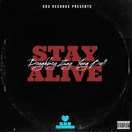 Stay Alive ft. Yung Bull | Boomplay Music