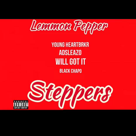 Lemmon pepper Steppers ft. Young Heartbrkr, ADSleazo & Will Got It | Boomplay Music