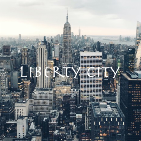 Liberty City | Boomplay Music