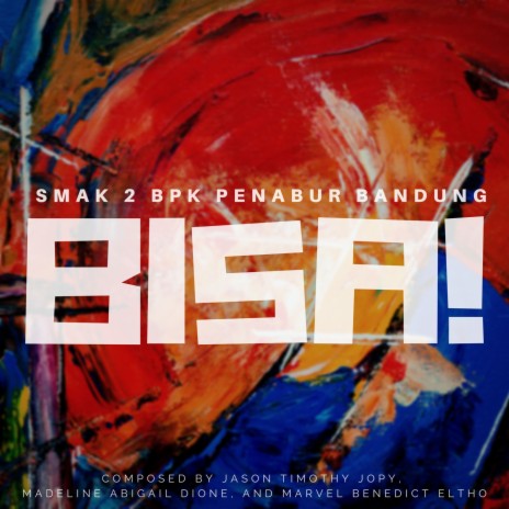 Bisa! (Jingle SMAK 2 BPK Penabur Bandung) ft. Jason Timothy Jopy | Boomplay Music