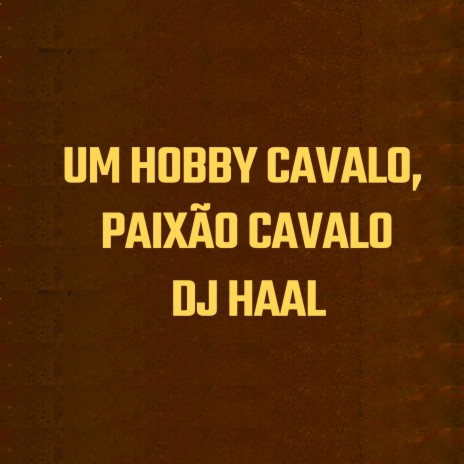 Um Hobby Cavalo, Paixão Cavalo | Boomplay Music