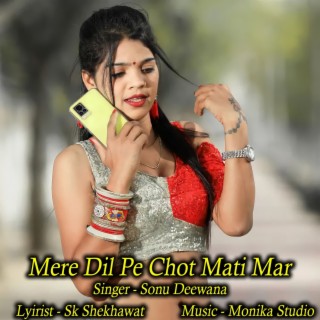 Mere Dil Pe Chot Mati Mar