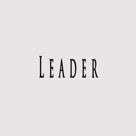 Leader ft. Ribez | Boomplay Music