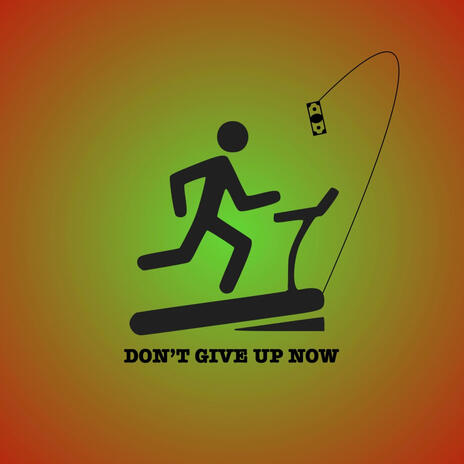 DON'T GIVE UP NOW | Boomplay Music