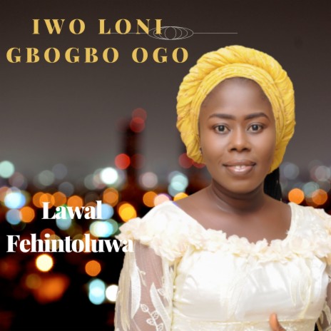 Iwo Loni Gbogbo Ogo