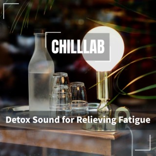 Detox Sound for Relieving Fatigue