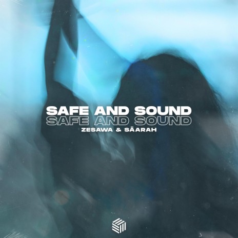 Safe And Sound ft. Säarah | Boomplay Music