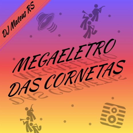 MEGAELETRO DAS CORNETAS | Boomplay Music