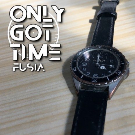 Only Got Time | Boomplay Music