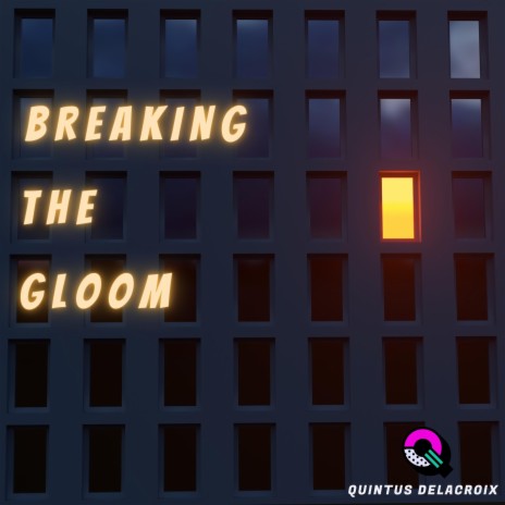 Breaking the Gloom | Boomplay Music