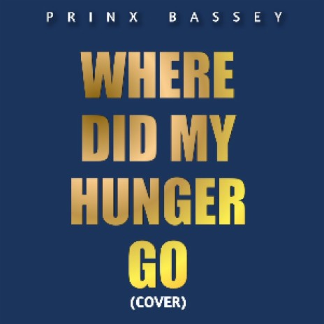 Where Did My Hunger Go | Boomplay Music