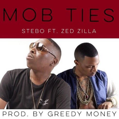 MOB TIES ft. ZED ZILLA | Boomplay Music