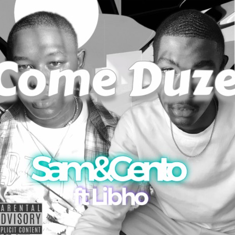 Come duze ft. Libho | Boomplay Music