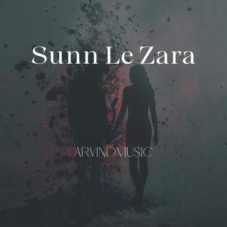 Sunn Le Zara | Boomplay Music