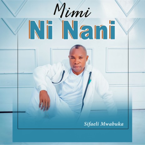 Mimi ni Nani | Boomplay Music