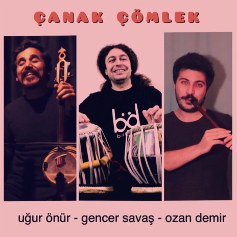 Çanak Çömlek - Süpürgesi Yoncadan ft. Uğur Önür & Ozan Demir | Boomplay Music