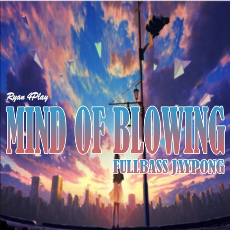 MIND OF BLOWING FULLBASS JAYPONG | Boomplay Music